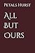 All But Ours