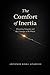 The Comfort of Inertia: Choosing Integrity and the Courage to Be Whole