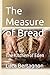The Measure of Bread: The Kitchen of Eden (Edenamismo)