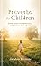 Proverbs for Children: Wisdom Psalms, #11