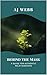 Behind the Mask: A Guide for Authentic Relationships