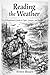 Reading the Weather: A Woodsman’s Guide to Signs, Seasons, and Storms (The Woodsman’s Bushcraft Book 3)