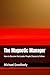 The Magnetic Manager: How to Become the Leader People Choose to Follow
