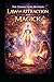 The Connections Between Law of Attraction and Magick