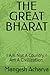 THE GREAT BHARAT: I Am Not A Country. I Am A Civilization.