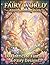 Fairy World: An Adult Coloring Book with 100 Intricate Fantasy & Fairy Designs