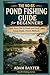 The No-BS Pond Fishing Guide for Beginners: Catch More Fish in Ponds and Small Lakes Using Simple, Proven Methods (No-BS Fishing Series)