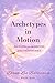 Archetypes in Motion: Dancing into the Depths of the Unconscious