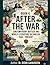 After the War: Contemporary British and World Literature in English 1945 – Present (THE LITERARY ATLAS SERIES)