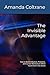 The Invisible Advantage: How to Build Influence, Presence, and Career Momentum When You’re Not in the Room