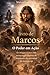 Marcos – O Poder em Ação: Os milagres de Jesus como manifestação imediata da compaixão e da autoridade do Servo que age (CRISTO REVELADO) (Portuguese Edition)