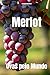 Merlot: Uvas pelo Mundo (Wines of the World: France) (Portuguese Edition)