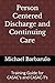 Person Centered Discharge and Continuing Care: Training Guide for CASAC's and CASAC-T’s