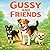 Gussy and Friends: Adventures in the backyard