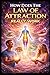 How does the Law of Attraction Really Work