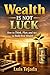Wealth Is Not Luck: How to Think, Plan, and Act to Build Real Wealth (Economía)