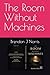The Room Without Machines