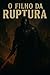 O Filho da Ruptura (Portuguese Edition)