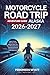 Motorcycle Road Trip Adventure Guide Alaska 2026-2027: Explore Touring Backroads, Scenic Highways, Maps, Dive Bars, Offbeat Destinations, Choosing and Planning Unforgettable Curving Routes Experiences
