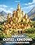 Fantasy Castles & Kingdoms: Fantasy Coloring Book for Adults Featuring Majestic Castles, Royal Halls, Hidden Kingdoms, and Enchanted Fortresses