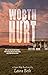 Worth the Hurt by Laura  Beth