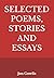 Selected Poems, Stories and...