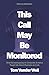 This Call May Be Monitored:...