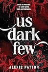 Book cover for Us Dark Few (Us Dark Few, #1)