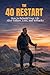 The 40 Restart: How to Rebuild Your Life After Failure, Loss, and Setbacks