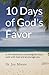 10 Days of God's Favor: A mini devotional to strengthen your walk with God and encourage you (10 Day Devotionals)