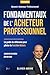 Fondamentaux de l’Acheteur Professionnel: Le guide de référence pour piloter la fonction Achats (French Edition)