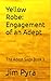 Yellow Robe: Engagement of ...
