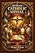 Roman Catholic Missal Daily: Your Complete Daily Companion for Mass, Prayers, and Devotion – Guided Reflections for Every Liturgical Day
