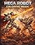 Mega Robot Coloring Book: Futuristic Battle Robots – 82 Pages of Action