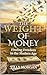 The Weight of Money: Finding Freedom in the Modern Age