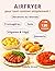 AIRFRYER pour tout cuisiner simplement ! (French Edition)