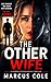 The Other Wife: He had two lives. Two wives. One secret that would destroy them both.