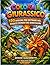 Colora il Giurassico: 120 disegni per entrare nel magico mondo dei dinosauri (Italian Edition)