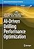 AI-Driven Drilling Performance Optimization (Advances in Oil and Gas Exploration & Production)