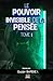 Le Pouvoir Invisible de la Pensée Tome 1 (French Edition)