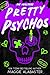 Pretty Psychos (Drop-Dead Lethal Book 3)