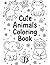Cute Animals Coloring Book: Fun and Easy Coloring Pages for Kids Ages 4-8