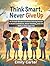 Think Smart, Never Give Up: 10 Growth Mindset Problem-Solving Stories to Build Confidence, Smart Thinking, and Life Skills in Kids Ages 4–8