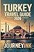 Turkey Travel Guide 2026: A Practical Handbook to the Best Cities, Beaches, Food, Itineraries and Travel Tips for First-Time Visitors