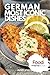 German Most Iconic Dishes: A Stunning Full-Color Coffee Table Photobook of Traditional Cuisine