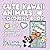 Cute Kawaii Animals: Fun, Playful Animal Coloring Book for Kids Ages 4–8