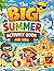 The Big Summer Activity Book for Kids: Coloring, Mazes, Tracing, Counting and Fun Learning Activities for Kids Ages 3–8 (Summer Fun Collection for Kids)