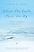 Where the Earth Meets the Sky: A Story of Penguins, People and Place in Antarctica