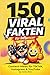 150 VIRAL FAKTEN FÜR INFLUENCER: Content-Ideen für TikTok, Instagram & YouTube; Wie Content wirklich viral geht – Psychologie, Strategien und Systeme ... Reichweite auf Social Media (German Edition)