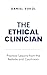 The Ethical Clinician: Prac...